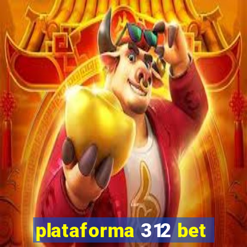 plataforma 312 bet